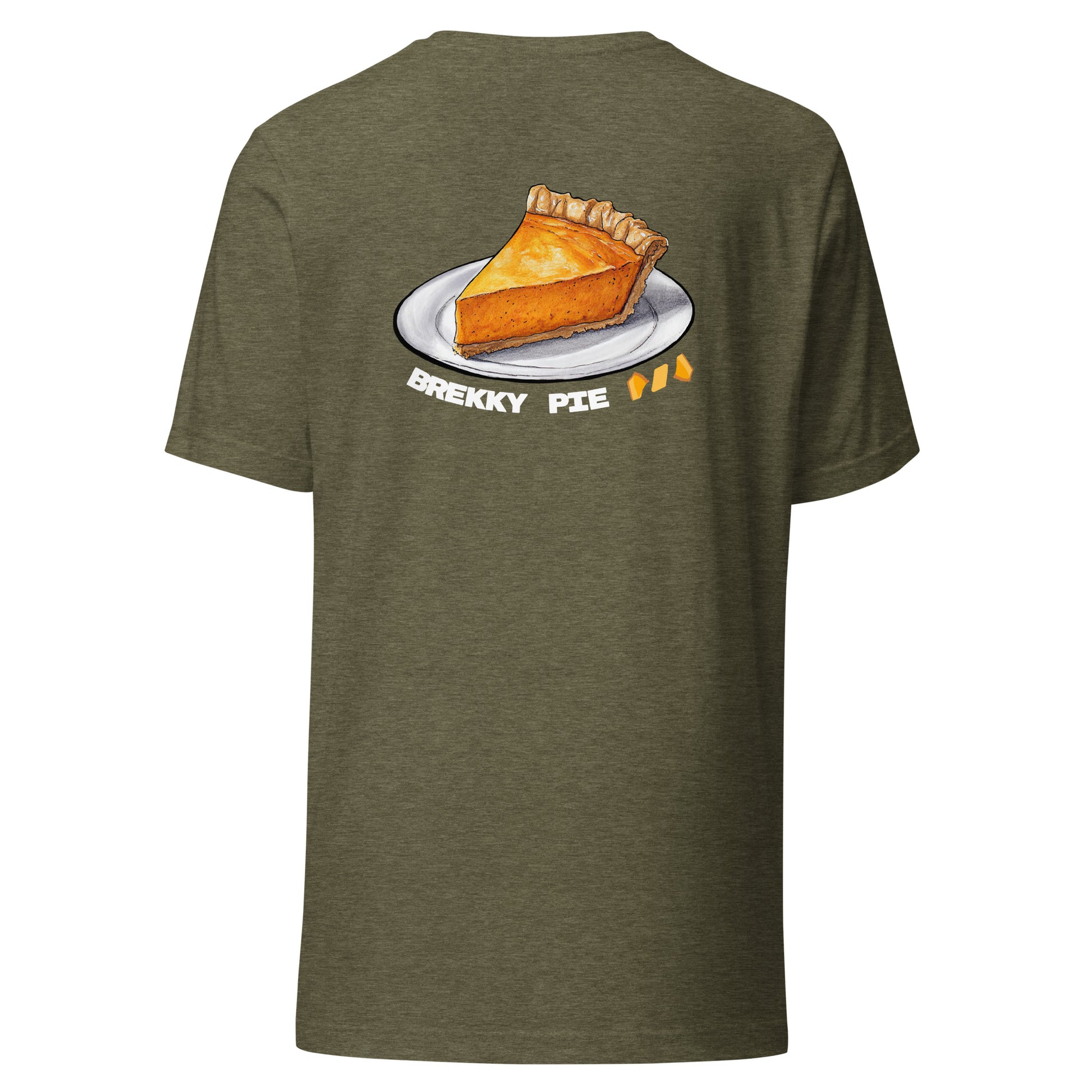 Pumpkin Pie Tshirt for Pie Day (03/14) Back of shirt. Slice of Pumpkin Pie with Brekky Pie text and Brekky Logo. Designed by Brekky Threads. Unisex / Mens / Womens. Color: Heather olive.